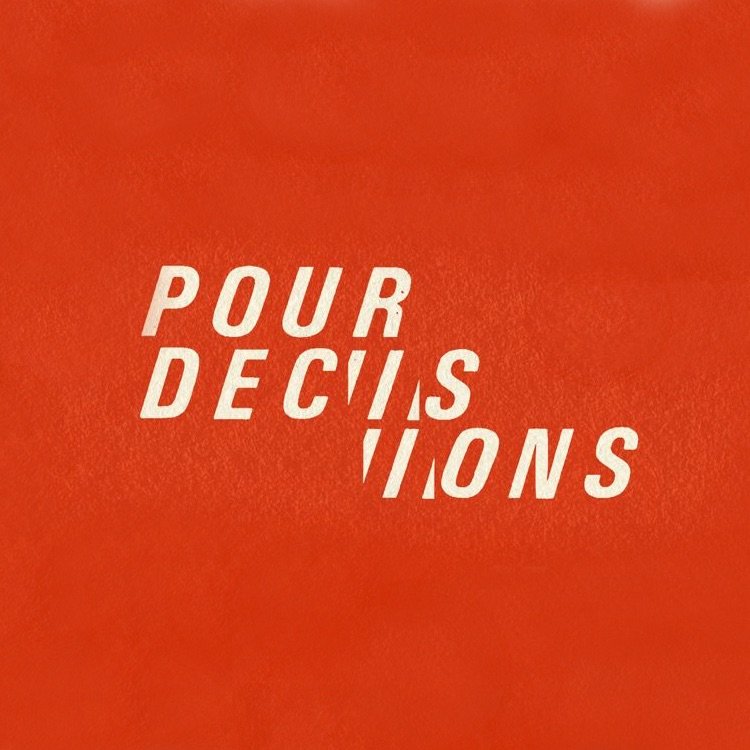 Pour Decisions