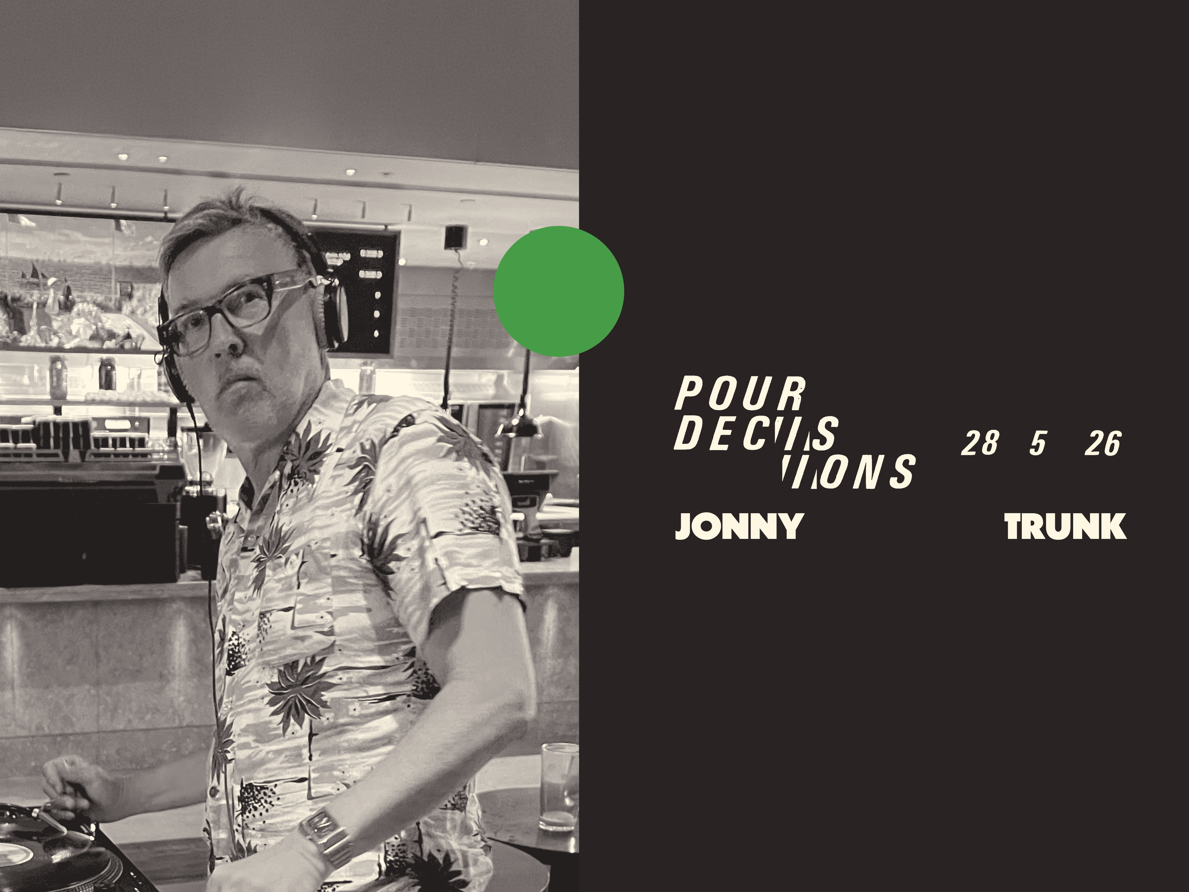 Jonny Trunk - Pour Decisions DJ Set